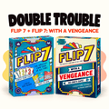 Double Trouble: Flip 7 + Flip 7 With a Vengeance