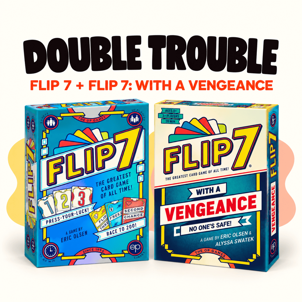 Double Trouble: Flip 7 + Flip 7 With a Vengeance